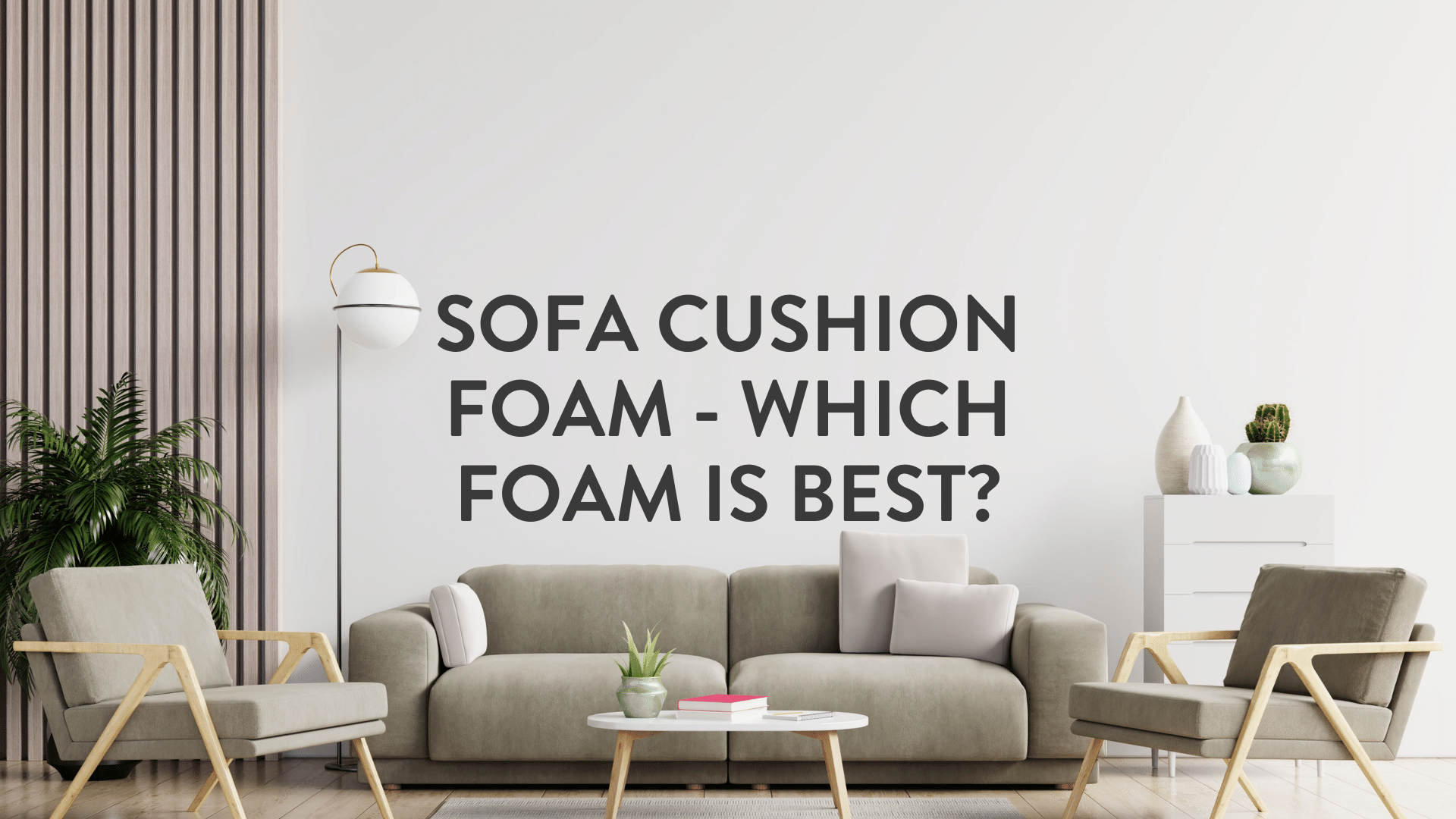 A Guide to The Best Sofa Fillings