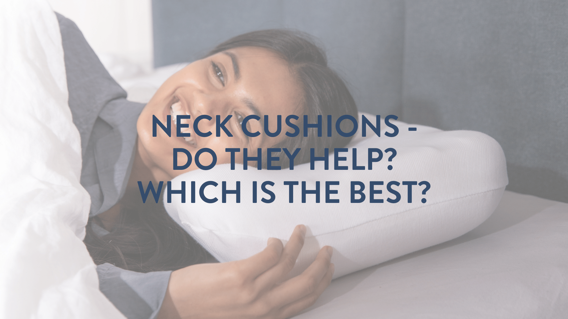 Neck Cushions Do they help Which is the best neck pillow Putnams