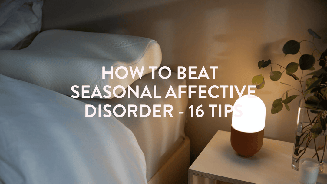 How to beat SAD (seasonal affective disorder) - 16 Tips