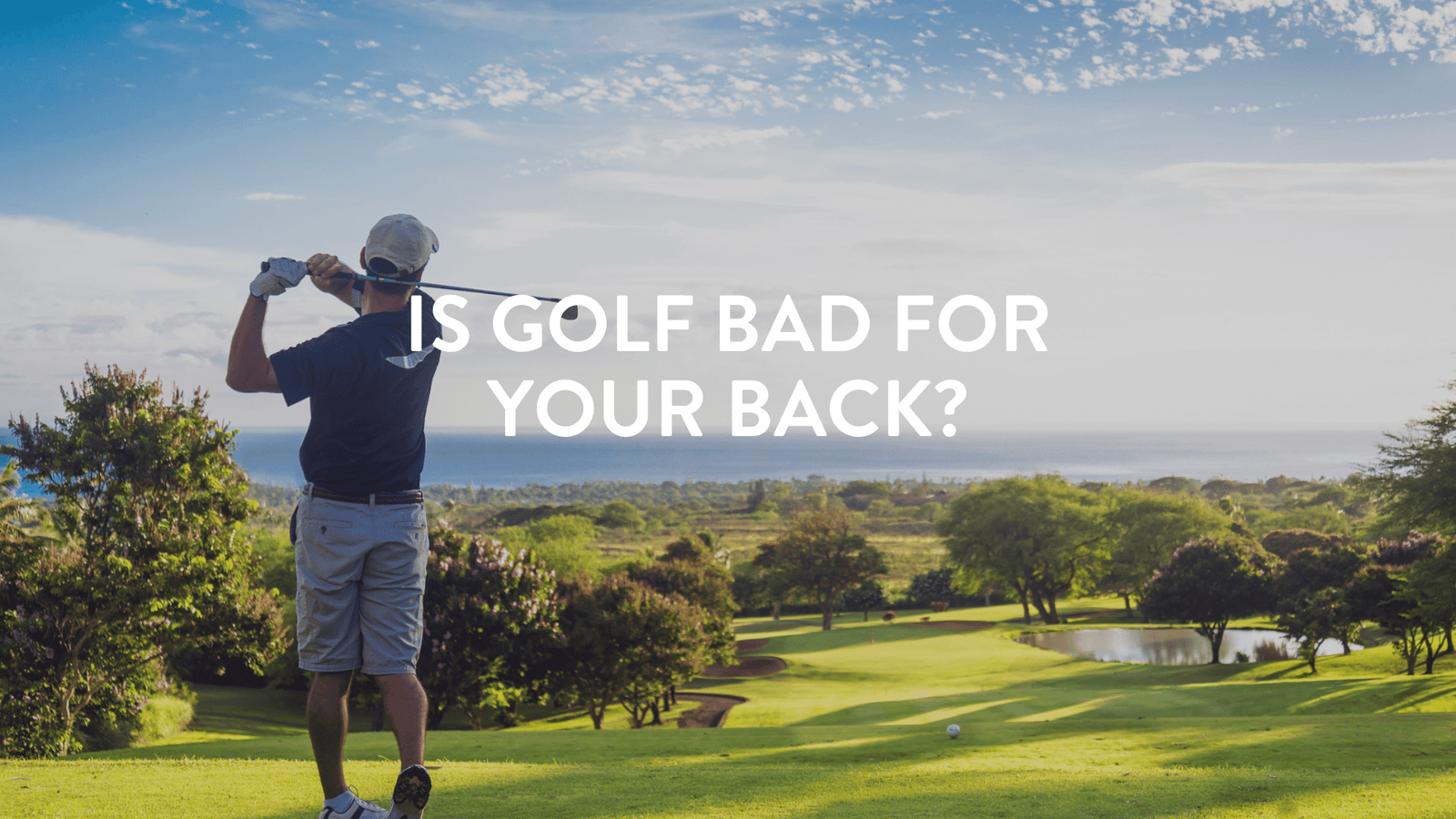 Is Golf Bad For Your Back? | Putnams