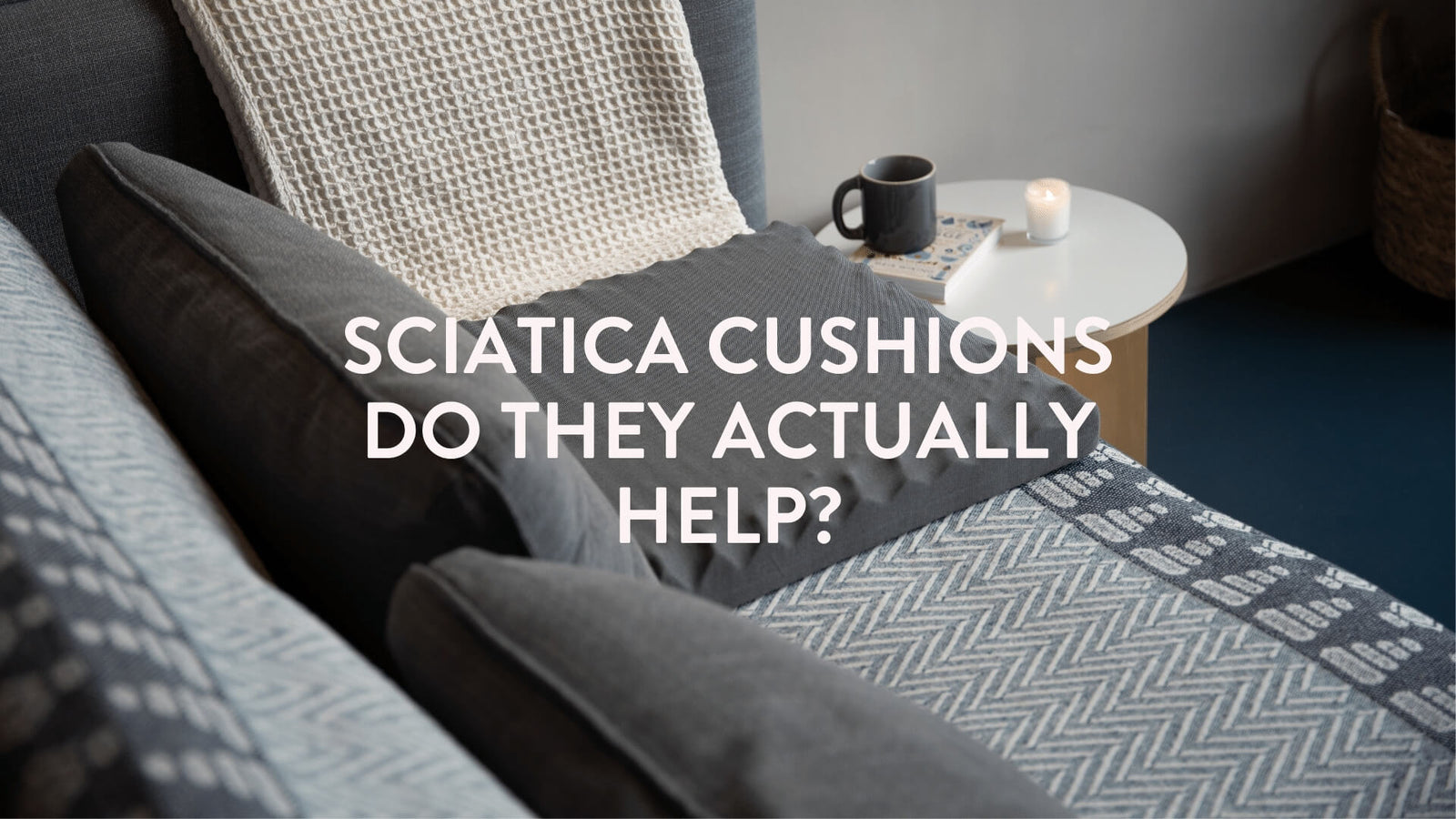 Sciatica Cushions - Do they actually help?